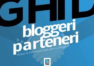 Ghid Bloggeri Parteneri Sfaturi Si Informatii Utile PPT