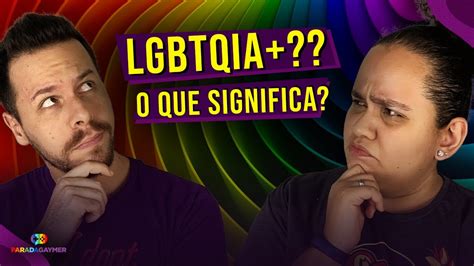 O Que é Lgbtqia Significado Da Sigla De Forma Simples 🌈 Youtube