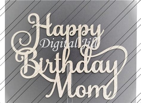 Happy Birthday Mom Cake Topper Svg Happy Birthday Svg Cake Etsy