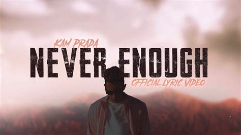 Kam Prada Never Enough Official Lyric Video Youtube