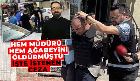 Hem Müdürü Hem Ağabeyini öldüren Sanığa Istenen Ceza Belli Oldu