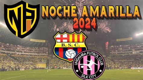 NOCHE AMARILLA 2024 BARCELONA VS UNISAMBA FC 3 1 YouTube