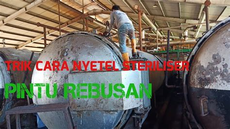 Cara Nyetel Pintu Sterilezer Pabrik Sawit YouTube