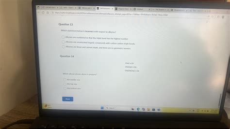Question 13 Which statement below is incorrect with respect to alkynes?