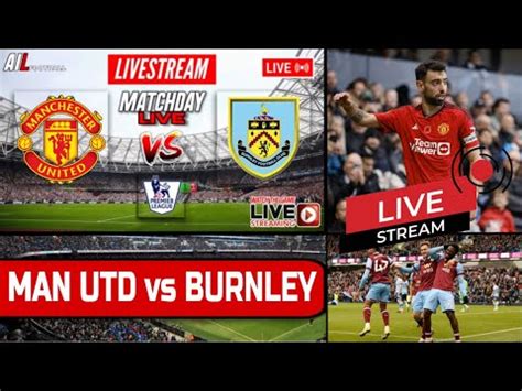 MANCHESTER UNITED Vs BURNLEY Live Stream HD Football EPL PREMIER LEAGUE