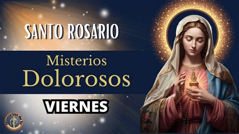 SANTO ROSARIO DE HOY MISTERIOS DOLOROSOS VIERNES 05 DE ENERO