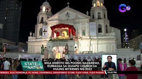 Mga Deboto Ng Poong Nazareno Dumagsa Sa Quiapo Church Sa Huling