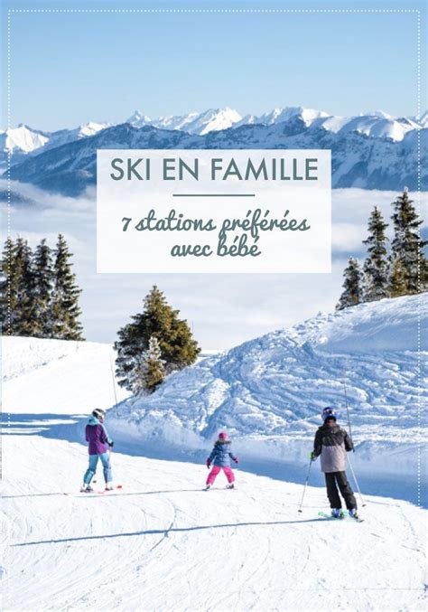 Ski En Famille Dans Les Alpes Séjour Ski Vacances Ski Station Ski Familiale