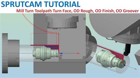 SprutCAM Tutorial 224 Mill Turn Toolpath Face OD Rough OD Finish