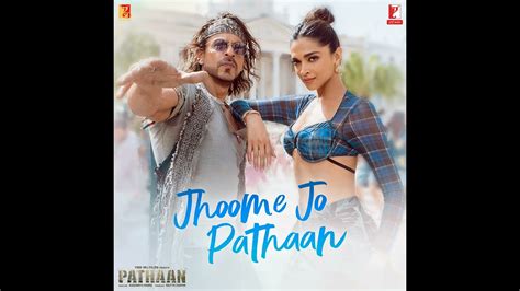 Jhoome Jo Pathaan Pathaan Full Audio Song Arijit Singh Jhoomejopathaan Youtube