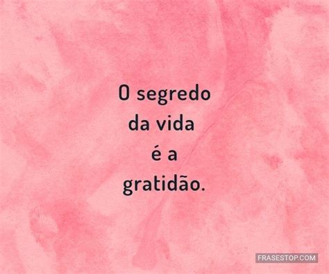 O Segredo Da Vida A Gratid O Frasestop