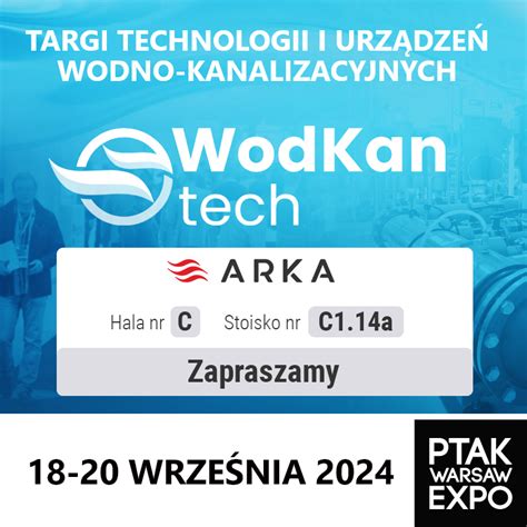 Targi Technologii I Urz Dze Wodno Kanalizacyjnych Wodkan Tech Arka