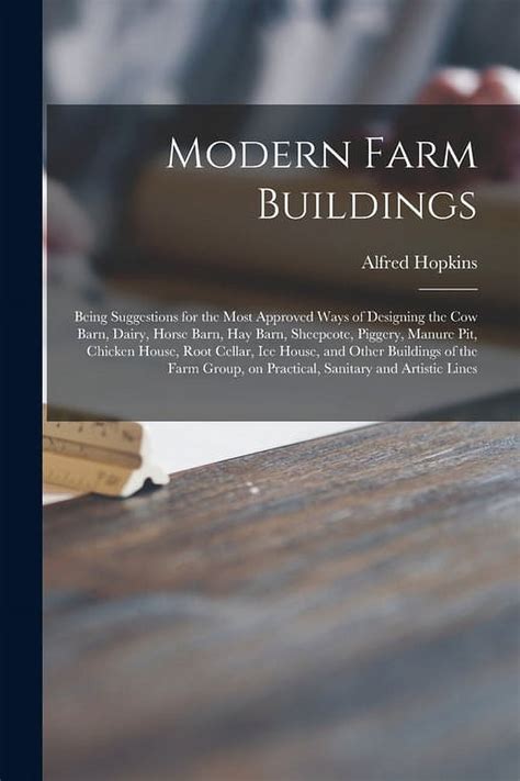 Modern Farm Buildings Being Suggestions For The Most Approved Ways Of