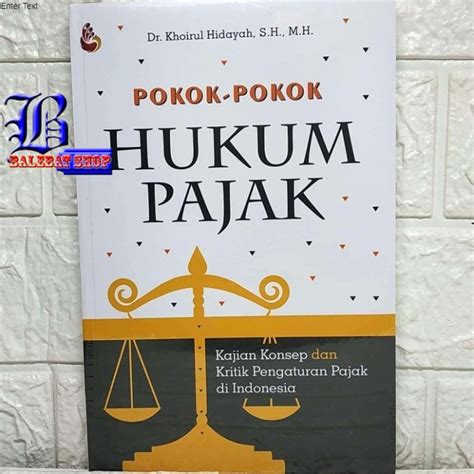 Jual Buku Pokok Pokok Hukum Pajak Kajian Konsep Dan Kritikan Pengaturan P Shopee Indonesia