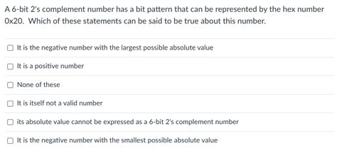 Solved A 6 Bit 2s Complement Number Has A Bit Pattern That