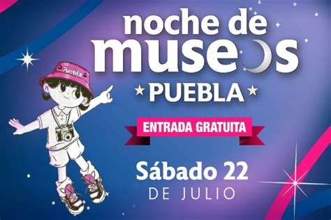 Museos abren sus puertas una noche más Crónica Puebla