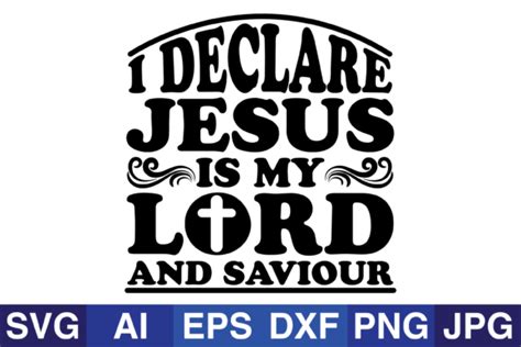 I Declare Jesus Is My Lord Graphic By Svg Cut Files · Creative Fabrica