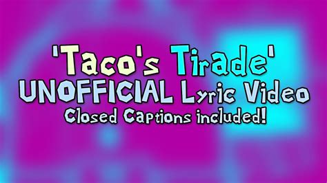 Tacos Tirade Unofficial Lyric Video With Cc Hd Quality Youtube