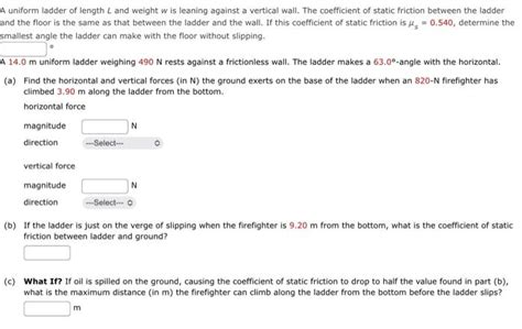 Solved A Uniform Ladder Of Length L And Weight W Is Leaning