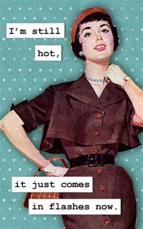 Items Similar To Magnet I M Still Hot It Just Comes In Flashes Now On Etsy