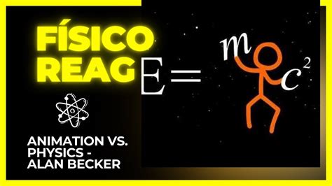 Animation vs Physics Alan Becker Phd em Física reage react YouTube