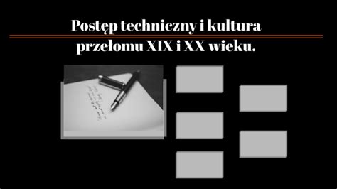 Postęp techniczny i kultura przełomu XIX i XX wieku by Aneta Jan on Prezi