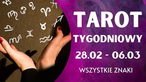 Tarot Tygodniowy 28 02 06 03 2022 WSZYSTKIE ZNAKI YouTube