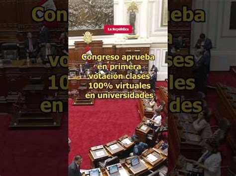 Video CONGRESO aprueba en primera votación CLASES 100 virtuales en