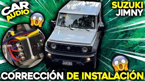 Corregiremos Una Mala Instalaci N De Car Audio En Este Suzuki Jimny