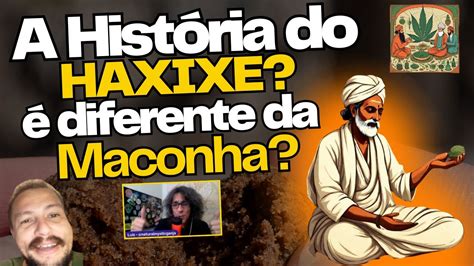 A Hist Ria Do Haxixe A Origem A Expans O O Processo De Produ O