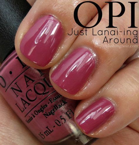 OPI Just Lanai Ing Around Nail Polish Swatches Hawaii Collection For