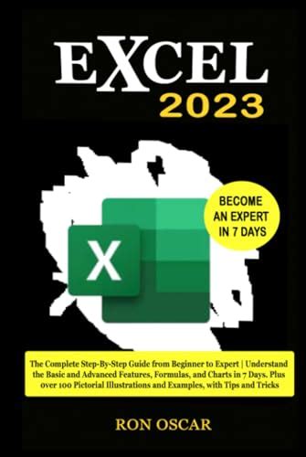 EXCEL 2023: The Complete Step-By-Step Guide from Beginner to Expert | Understand the Basic and ...