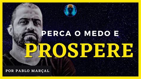 Como PROSPERAR na VIDA Aprenda PABLO MARÇAL Motivação YouTube