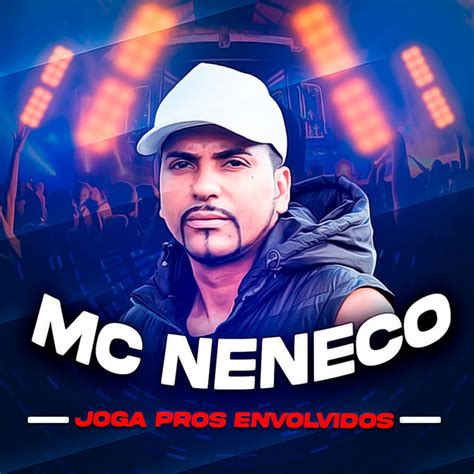 Joga Pros Envolvidos Single By MC Neneco Spotify