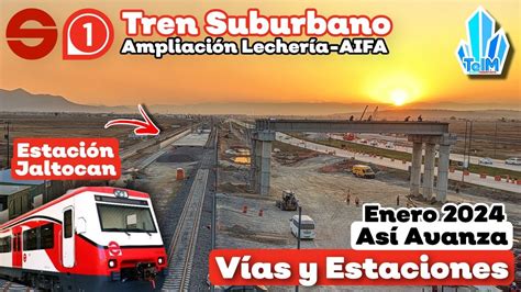 Así AVANZA el TREN SUBURBANO al AIFA Enero 2024 YouTube