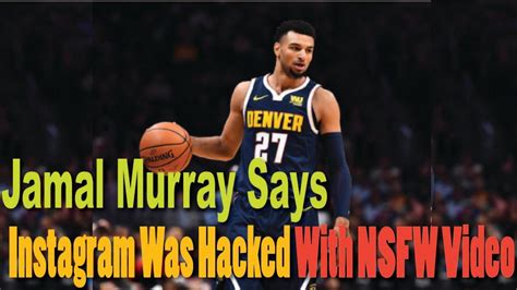 Jamal Murray Says Instagram Was Hacked With Nsfw Video Apologizes To Fans Jamal Murray Video