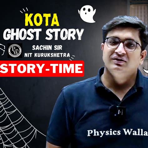 THE KOTA GHOST STORY STORY TIME Sachin Sir Physicswallah