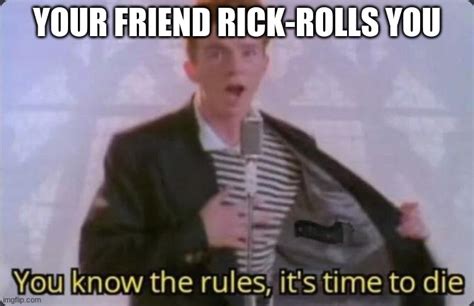 Rick Rolled Imgflip