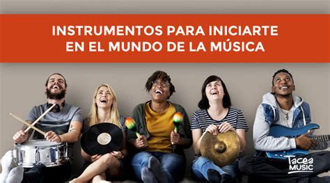 5 Instrumentos Con Los Que Puedes Iniciarte En La Música