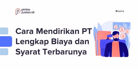 Cara Mendirikan Pt Lengkap Biaya Dan Syarat Terbaru