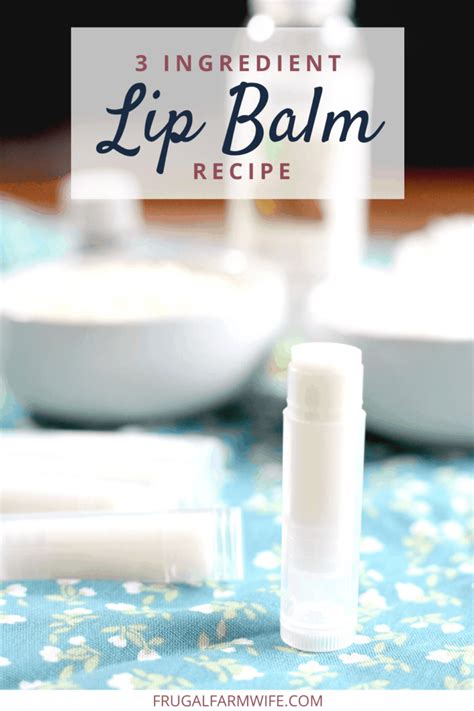 Three Ingredient Lip Balm Recipe The Frugal Farm Wife