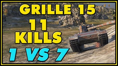 World Of Tanks Grille 15 11 Kills 10K Damage YouTube