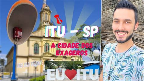 ITU SP COMPLETO O QUE FAZER COMO CHEGAR DICAS SUGESTÕES TOUR