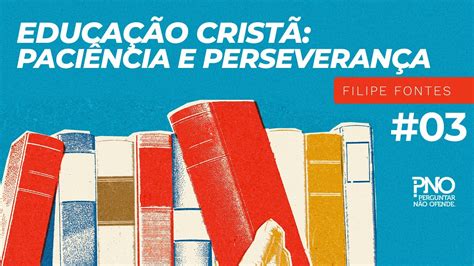 O desafio da paciência e perseverança Educação cristã Desafios