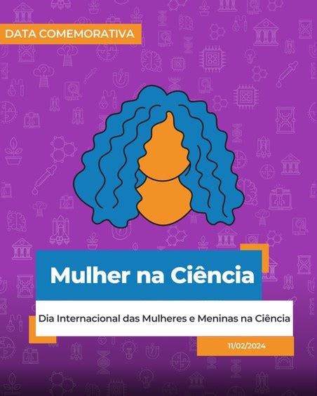 Dia Internacional Das Mulheres E Meninas Na Ci Ncia Instituto