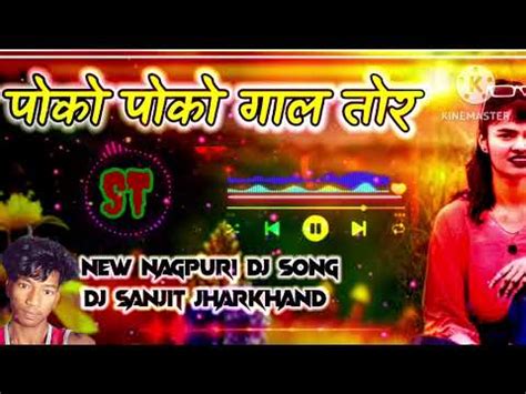 Poco Poco Gal Tor New Nagpuri DJ Theth Nagpuri Remix DJ Jharkhand