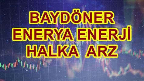 BAYDÖNER ENERYA ENERJİ HALKA ARZ YouTube