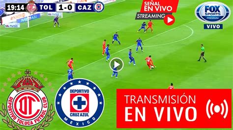 En Vivo Toluca Vs Cruz Azul Ver Partido Toluca Vs Cruz Azul Jornada