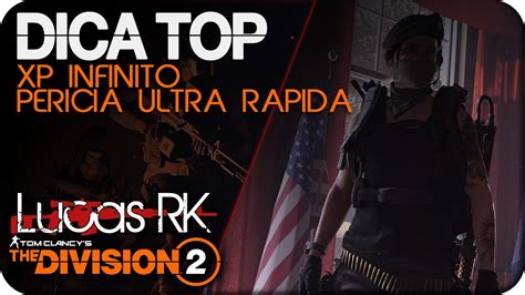 The Division Dica Corrigido Xp Infinito E Per Cia Ultra R Pida