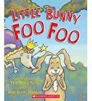 Little Bunny Foo Foo: Told And Sung By The Good Fairy by Paul Brett Johnson